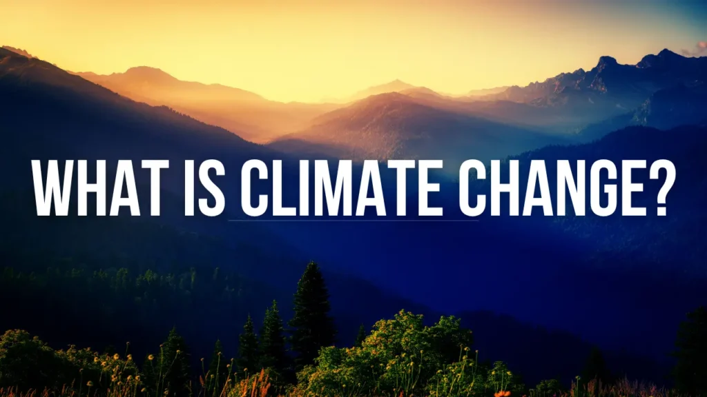 What is Climate Change?